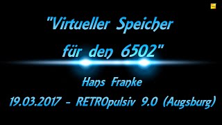 Vortrag quotVirtueller Speicher für den 6502quot  Hans Franke  RETROpulsiv 90 Augsburg [upl. by Ativad476]