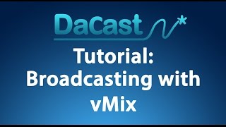 vMix Tutorial for Broadcasting to Dacast [upl. by Lemrahs241]