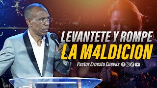 LEVANTATE Y ROMPE LA M4LDICI0N  PASTOR ERNESTO CUEVAS  buenasnuevastv [upl. by Berte]