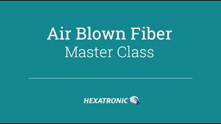 Hexatronic Masterclass  Air Blown Fiber [upl. by Annua273]