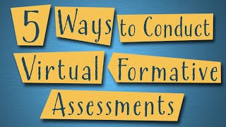 5 Ways to Conduct Formative Assessments Virtually [upl. by Emmanuel686]