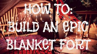 How To Build An Epic Blanket Fort [upl. by Souza166]