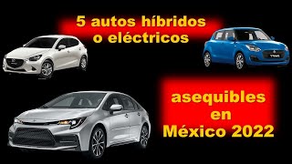 5 autos híbridos o electricos más accesibles en México en 2022 [upl. by Dylan]