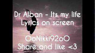 Dr Alban  Its my life Lyrics on screen [upl. by Iror780]