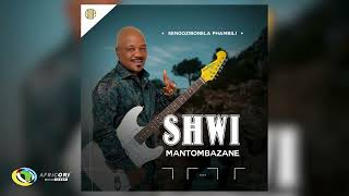 Shwi Mantombazane  Enhla Kwedolo Feat Sne Ntuli Official Audio [upl. by Aifas678]