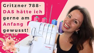 Gritzner 788  DAS hätte ich gerne am Anfang gewusst Overlock Nähmaschine für Anfänger [upl. by Enailuj]