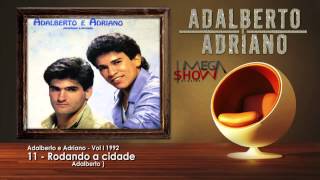 Adalberto e Adriano  Vol 1  1992  11Rodando a Cidade [upl. by Novahs]