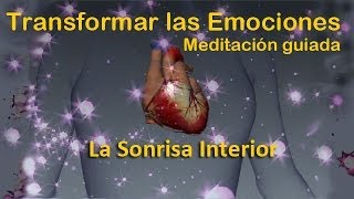 🍁 Meditación Guiada ✿ Transformar las Emociones ☺ La Sonrisa Interior [upl. by Ruperta]