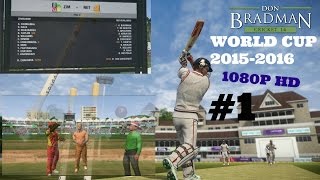 Don Bradman Cricket 14 Updated Patch 20152016  WORLD CUP GROUP STAGE MATCH 1 [upl. by Esinehc707]