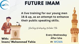 WCMA  Future Imam  Topic Maintaining focus in Salah quotالخشوع في الصلاةquot Brother Adam Kabbara [upl. by Eelac]