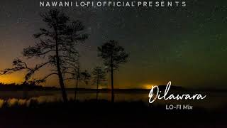 Dilawara Beloved  Prod NAWANI LOFI OFFICIAL  LOFI Mix  Punjabi song [upl. by Attelrahs]