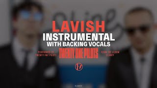 Twenty One Pilots  Lavish Instrumental with Backing Vocals [upl. by Eldin864]