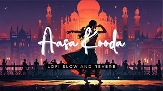 Aasa Kooda  Lofi Song  Slow and Reverb  Thejo Bharathwaj  Preity Mukundhan  Sai Smriti [upl. by Aldin]