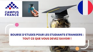 Campus France 🇫🇷  COMMENT OBTENIR UNE BOURSE DETUDE POUR LA FRANCE [upl. by Alacim684]