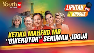 KETIKA MAHFUD MD quotDIKEROYOKquot SENIMAN JOGJA  Liputan Khusus  Youth Tv Indonesia [upl. by Leirua171]