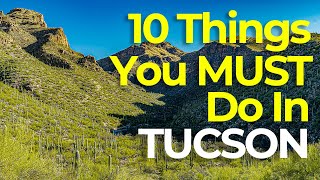 10 Things You HAVE To Do In Tucson Arizona [upl. by Ahsatam128]