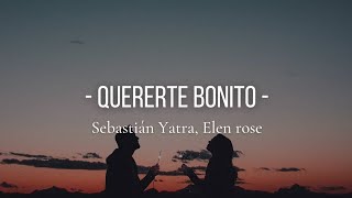 Quererte bonito  Sebastián Yatra ELEN ROSE LetraLyrics [upl. by Gilemette]