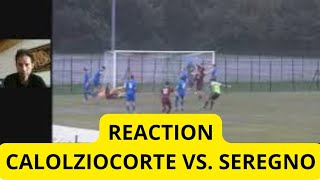 CALOLZIOCORTE VS SEREGNO🔴 REACTION 8092024🔴 CAMPIONATO PROMOZIONE Gir B Lombardia [upl. by Krahling]