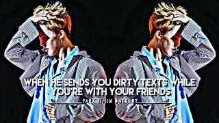 quotWhen he sends you dirty texts while youre with your friendsquot  Jimin Oneshot [upl. by Cired]