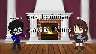 past horimiya react to future🖤🤎🖤🤎 [upl. by Yale713]