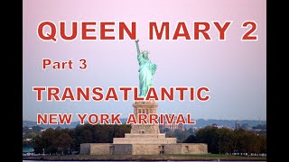 Cunard Queen Mary 2 Cruise 2007 Part 3 Transatlantic Round Trip New York Arrival [upl. by Reilamag]