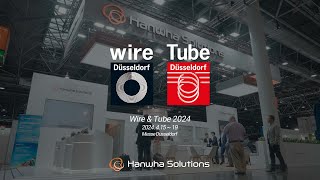 Wire amp Tube 2024 Hanwha Solutions Sketch Video Wire Show Düsseldorf [upl. by Adelind9]