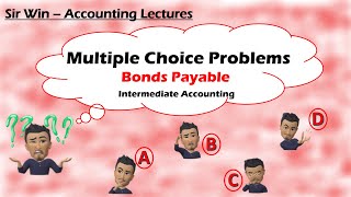 Bonds Payable Multiple Choice Problems Intermediate Accounting [upl. by Navy]