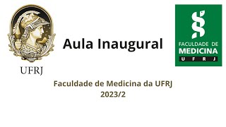 Aula Inaugural da Faculdade de Medicina  UFRJ 22023 [upl. by Llertniuq368]