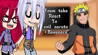 Team taka react to evil Naruto SasuNaru [upl. by Enilrac514]