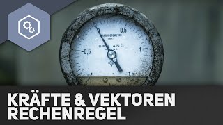 Kräfte als Vektoren Rechenregeln  Technische Mechanik Grundlagen 1 [upl. by Tyre]