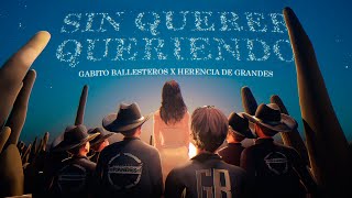 Gabito Ballesteros x Herencia de Grandes  Sin Querer Queriendo Official Video [upl. by Twum]