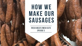 FRESH CUTS Episode 5 How We Make Sausages [upl. by Marmawke]