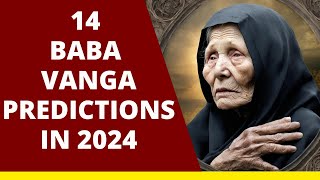 14 Baba Vanga Predictions for 2024 [upl. by Trevar]