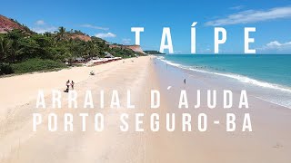 PRAIA DE TAÍPE  ARRAIAL D´AJUDA  PORTO SEGURO BAHIA  BRASIL 2024 [upl. by Ashley940]