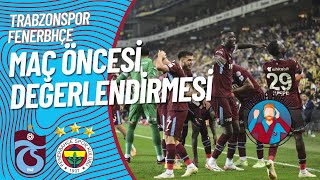 TRABZONSPORFENERBAHÇE MAÇ ÖNCESİ DEĞERLENDİRMESİ  KONUĞUMUZ BURAK ÇUBUKÇU  FIRTINA ANALİZ 87 [upl. by Juan]