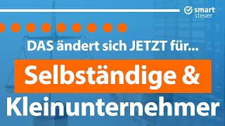 Neues Gesetz DAS ändert sich JETZT für Selbständige amp Kleinunternehmer [upl. by Brunella]