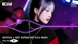 MIXTAPE TIKTOK 2023  BUTTONS x MỘT ĐƯỜNG NỞ HOA x MẠC VẤN QUY KỲ REMIX  NHẠC REMIX TRENDING 2023 [upl. by Aciretnahs782]