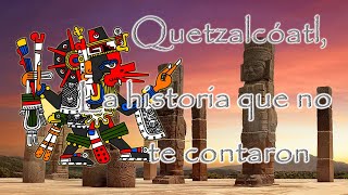 Quetzalcoatl la historia que nunca te contaron [upl. by Alocin]