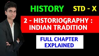 2  Historiography  Indian Tradition  History  STD  X  Full chapter explained  SSC Board [upl. by Arytas531]