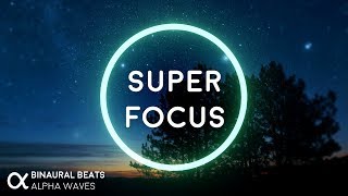 Super Focus Flow State Music  Binaural Alpha Brainwaves ☯ 3D Audio  Improve Concentration [upl. by Aneema]