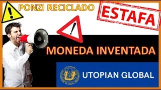 Utopian Global ⛔ Moneda INVENTADA ⛔  ¡Opiniones de 2019 [upl. by Talley]