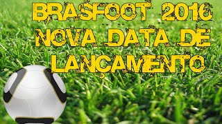 BRASFOOT 2016  NOVA DATA DE LANÇAMENTO [upl. by Rbma]