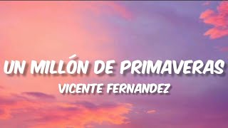 Un Millón De Primaveras  Vicente Fernandez LetraEnglish Lyrics [upl. by Drusie]