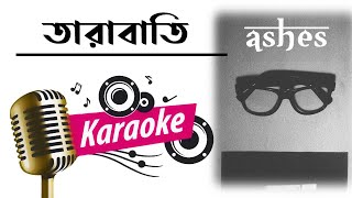 Tarabati  Ashes Bangla Band Song  তারাবাতি  Raaz Karaoke  Free [upl. by Dorry]