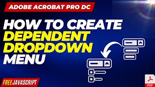 How to create Multiple Dependent Dropdown menu in Adobe Acrobat DC 2024 [upl. by Lyrad]