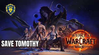 WoW The War Within  Alliance Quests  Save Tomothy [upl. by Specht]