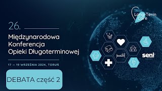 Panel dyskusyjny  część 2 Opieka długoterminowa w Polsce  nowy szyld czy nowa koncepcja [upl. by Burrell715]