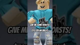 GIMME SOME ROASTS roblox robloxshorts trend 4you funny [upl. by Ranita]