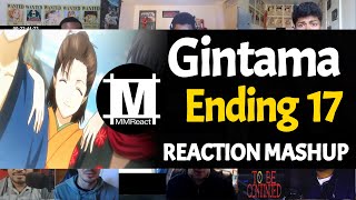 GINTAMA Ending 17  Reaction Mashup [upl. by Safir140]