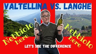 Valtellina VS Langhe  How Nebbiolo and the Wines can be in these Two Wine Production Areas [upl. by Elleinet]